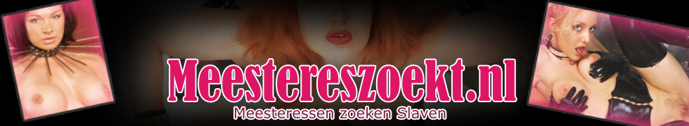 Meesteres zoekt Slaaf voor Kinky BDSM Dating Contacten